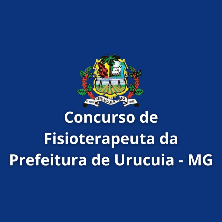 Concurso para fisioterapeuta da Prefeitura de Urucuia – MG