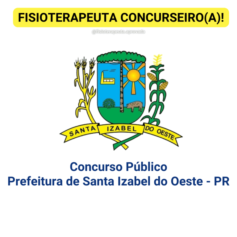 Concurso para fisioterapeuta da Prefeitura de Santa Izabel do Oeste – PR