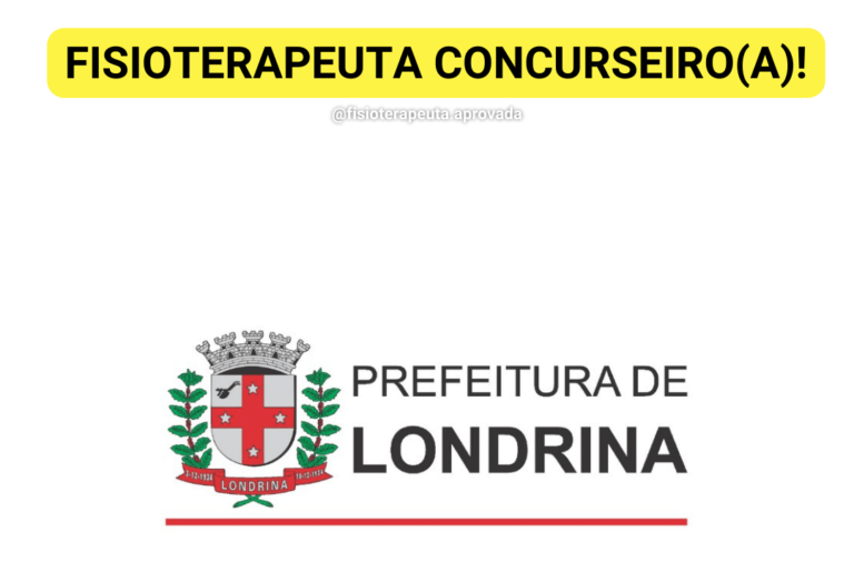 Concurso para fisioterapeuta da Prefeitura de Londrina – PR – 2024