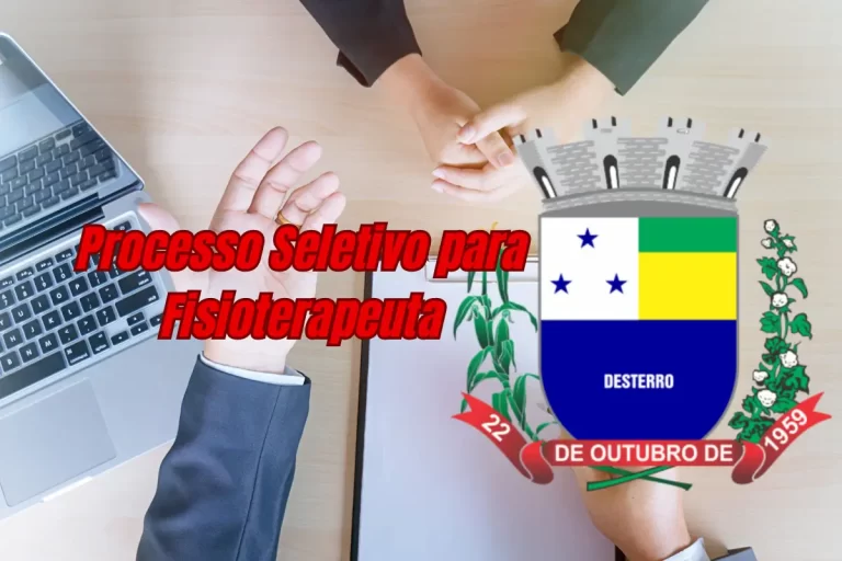 Processo Seletivo para Fisioterapeuta da Prefeitura Municipal de Desterro – PB – 2024